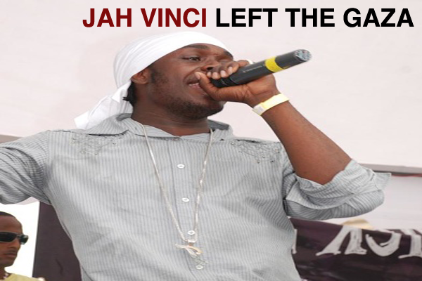 Jah vinci left the gaza