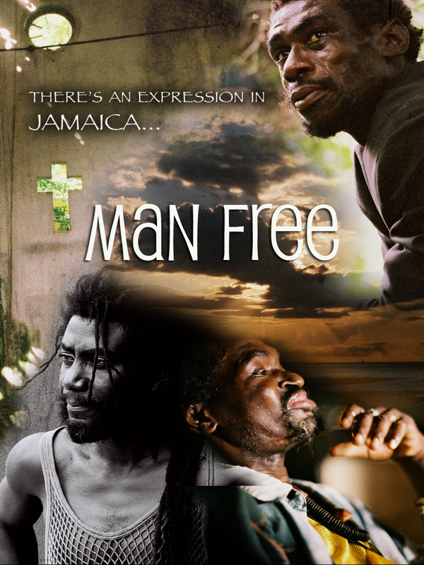 Man Free A Movie about Jamaica