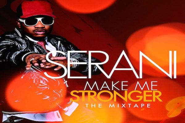 Serani Make Me Stronger mixtape 2012
