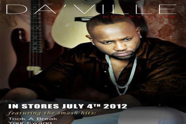Da'Ville new album Krazy Love out today July 4th 2012