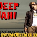 Deep Jahi No punching Bag new single july 2012