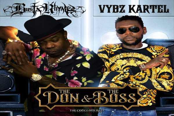 BUSTA RHYMES VYBZ KARTEL THE DON AND THE BOSS NEW SINGLE