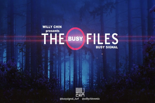 BUSY SIGNAL OFFICIAL MIXTAPE 2018 WILLY CHIN THE BUSY FILES 2018