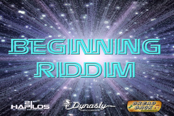 BEGINNING RIDDIM Dynasty Records/Bread Back Productions
