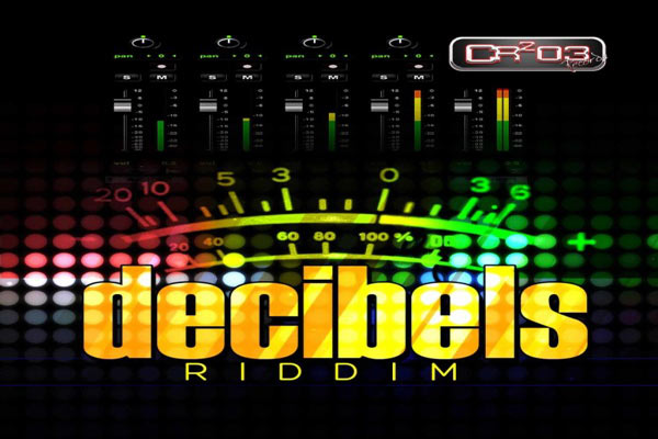 Decibels Riddim cr203 records june 2013