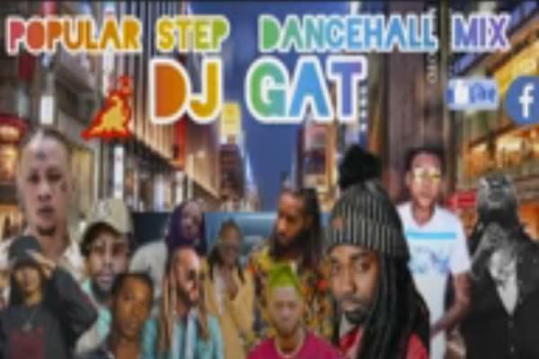 Download dj gat popular step dancehall mixtape 2021
