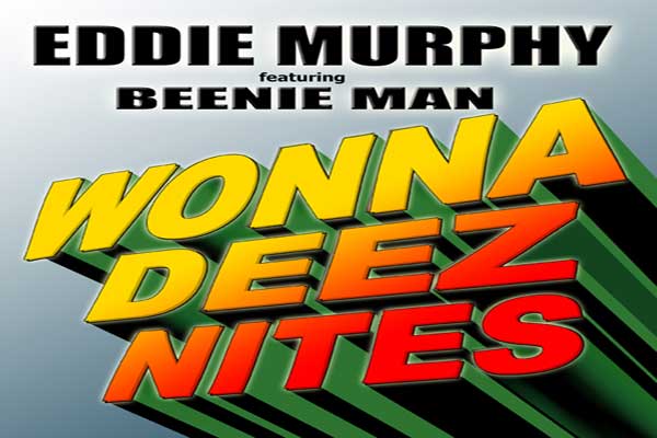 Eddie Murphy Beenie man new song wonna deez nites june 2015