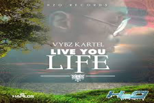 VYBZ KARTEL NEW SINGLE LIVE YOUR LIFE H20 RECORDS JUNE 2013