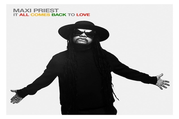 Maxi Priest new album It All Comes Back To Love 2019