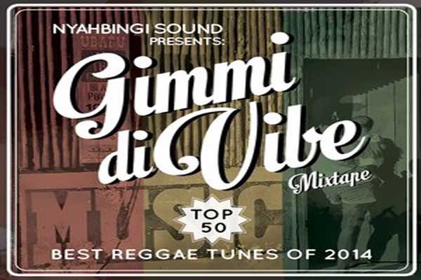 Nyahbingi isound gimmi di vibe mixtape best reggae songs of 2014