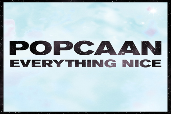 POPCAAN NEW SINGLE EVERYTHING IS NICE -MIXPAK RECORDS-OCT 2013