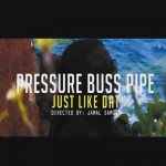 PRESSURE BUSS PIPE NEW MUSIC AND VIDEO APRIL 2013