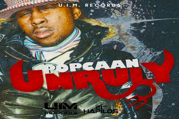 Popcaan New EP Unruly uim Records OCT 2012