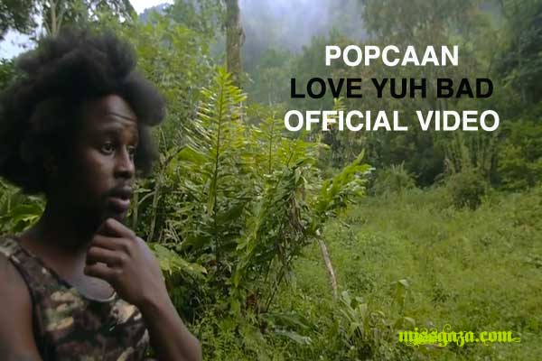 Popcaan love yuh bad official music video