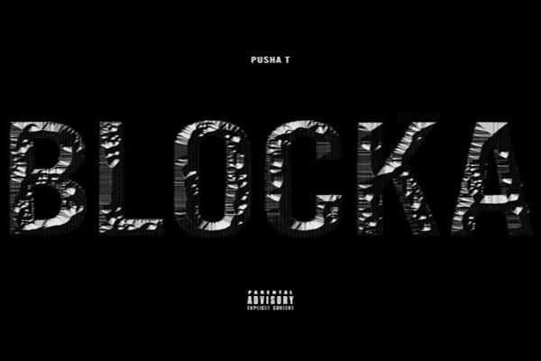 New single Pusha-T-BLOCKA Feat.Popcaan Travis Scott