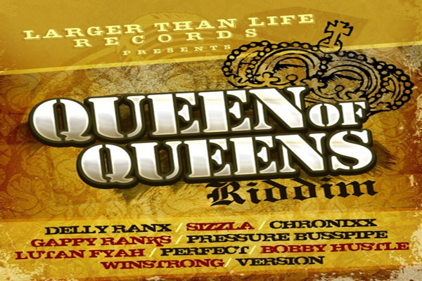Queen Of Queens Riddim Larger Than Life Records Dec 2012
