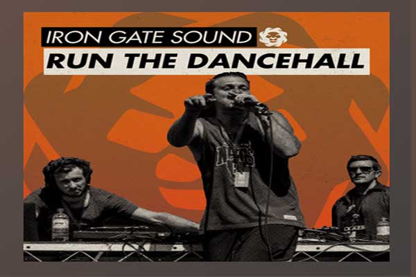 STREAM DOWNLOAD IRON GATE SOUND-RUN THE DANCEHALLL-MIXTAPE