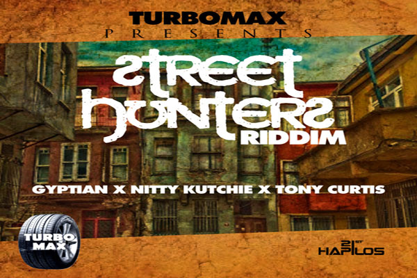 STREET HUNTERS RIDDIM TURBO MAX productions