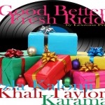 Sizzla Khali Taylor Karamanti Good-Better-Fresh-Riddim Dec 2012