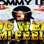 TOMMY LEE NEW SINGLE DO WEH MI FEEL SoUNIQUE RECORDS MARCH 2013