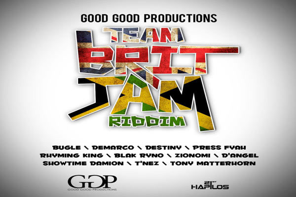 TeaM Brit Jam Riddim GOOD GOOD PRODUCTIONS FEB 2013