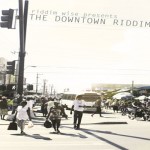 The Downtown Riddim- Riddim Wise-Dec2012