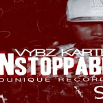 VYBZ KARTEL - BABY I LOVE YOU -NEW MUSIC -UNSTOPPABLE EP -SOUNIQUERECORDS new music 2013