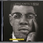 VYBZ KARTEL ROOTS AND CULTURE CD THE VOICE OF THE JAMAICAN GHETTO JULY 2013