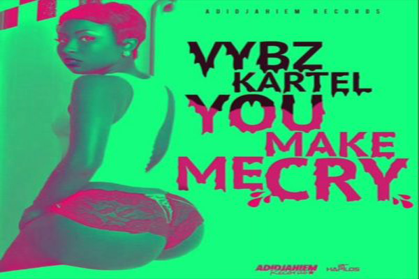 Vybz-Kartel-You-Make-Me-Cry-new song nov 2016