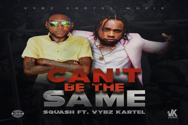 Vybz-Kartel ft Squash can't be the same new music 2019