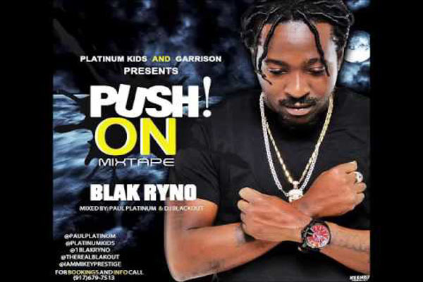 blak ryno push on reggae dancehall mixtape august 2016 platinum kids
