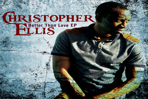 christopher ellis EP- BETTER THAN LOVE NOV 2013
