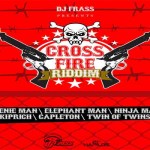 cross fire riddim DJ Frass-Oct 2012