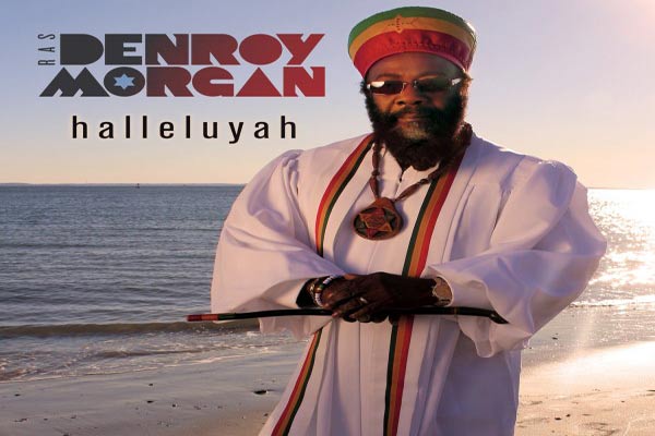 denroy morgan halleluyah muzical unity reggae music june 2017
