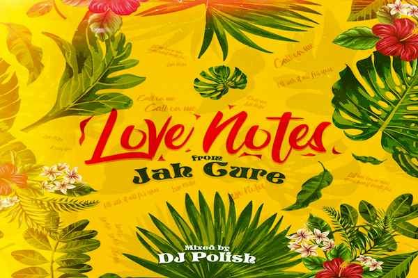 dj polish jah cure love notes mixtape best reggae songs 2020