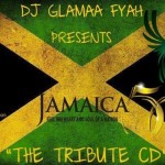 dj glamaa fyah presents jamaica the tribute cd