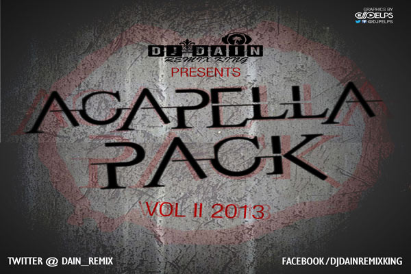 download dj dain remix king ACAPELLA PACK july-2013