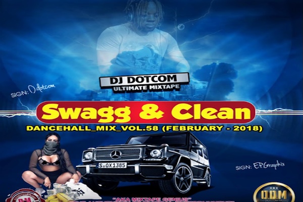 download dj dotcom swagg & clean vol 58 dancehall mixtape