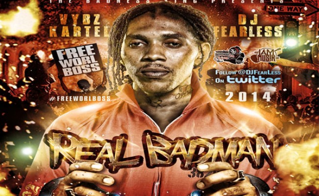 download dj fearless vybz kartel real bad man danccehall mixtape-march 2014