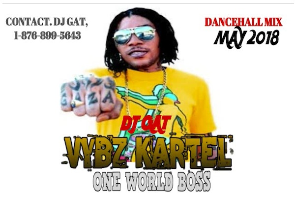 download dj gat vybz kartel mix One world boss may 2018