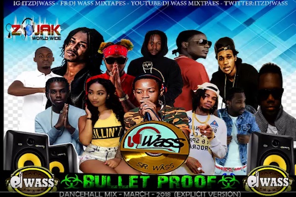download dj wass bullet proof dancehall mix march 2018