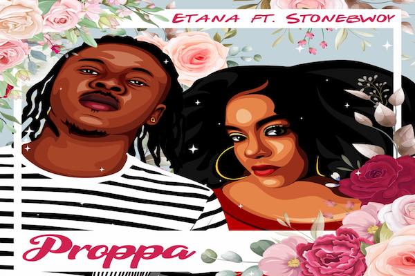 etana ft stonebwoy proppa music video march 2021
