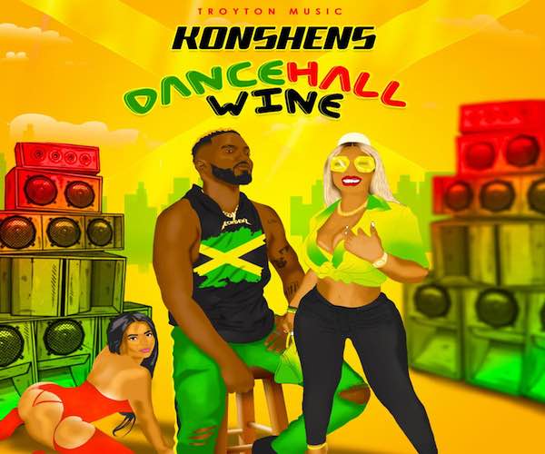 konshens dancehall wine troyton music 2022