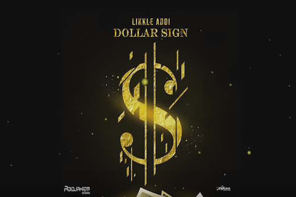 likkle addi Dollar Sign adidjaheim records 2019