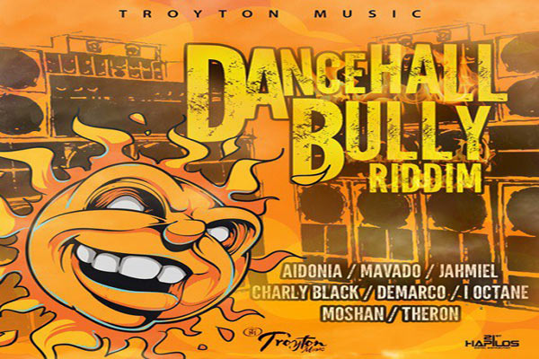 listen to Dancehall Bully Riddim troyton music august 2016
