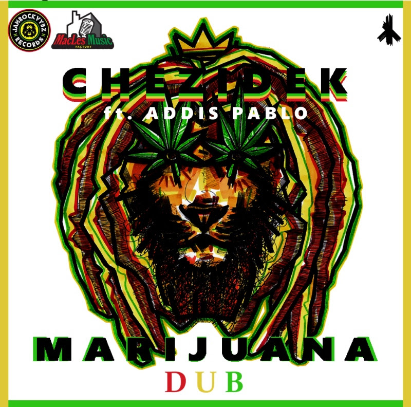 marijuana dub chezidek feat addis pablo