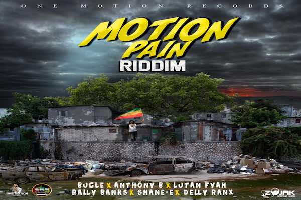 motion pain riddim bugle, lutan fyah, anthony b, delly ranks, shane o reggae dancehall music 2022