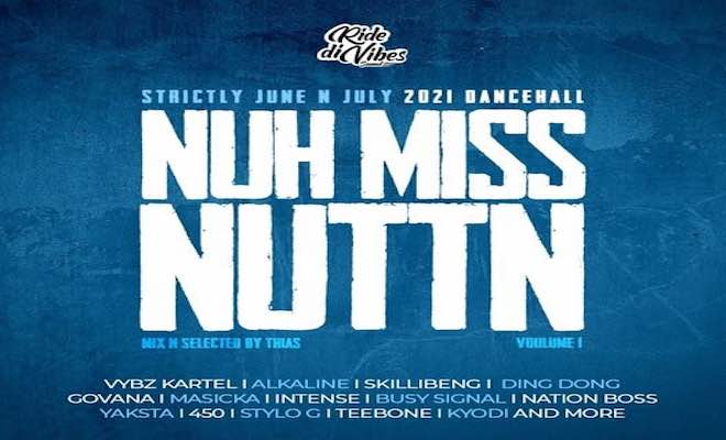 nuh miss nuttn ride di vibes dancehall mixtape 2021