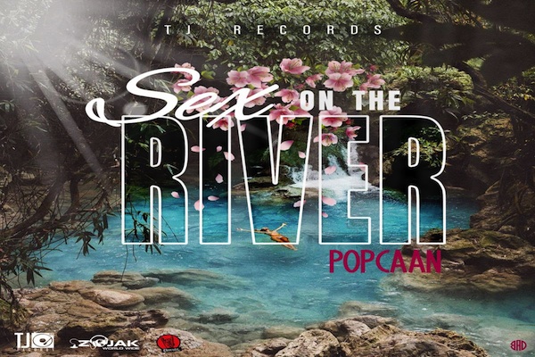 Listen To Popcaan Sex On The River Tj Records Jamaican