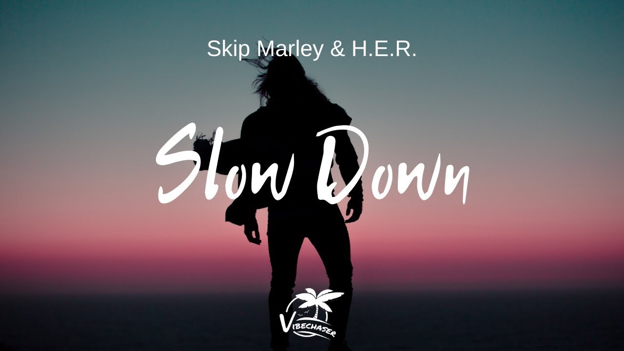 skip marley her slow down